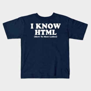 I KNOW HTML Kids T-Shirt